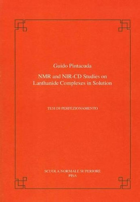 NMR and NIR-CD studies on lanthanide complexes in solution by Guido Pintacuda 9788876421433