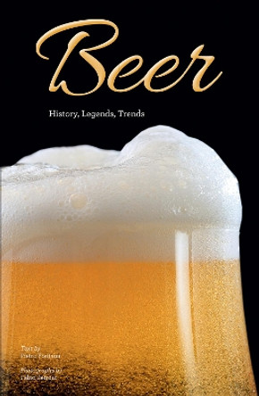 Beer: History, Legends, Trends by Pietro Fontana 9788854416918