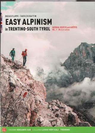 Easy Alpinism in Trentino: South Tyrol: Vol 1: Vol 1 Western Valleys by Diego Filippi 9788855470926