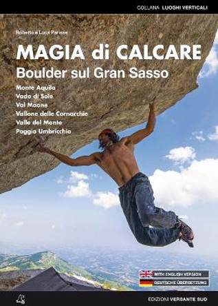 Bouldering in Gran Sasso: Magia di Calcare by Luca Parisse 9788898609444