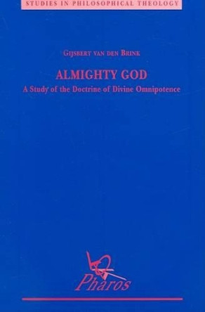 Almighty God: Study of the Doctrine of Divine Omnipotence by Gijsbert van den Brink 9789039000243