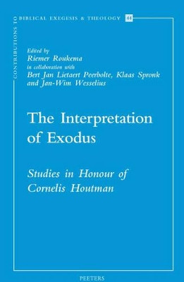 The Interpretation of Exodus: Studies in Honour of Cornelis Houtman by Bert Jan Lietaert Peerbolte 9789042918061