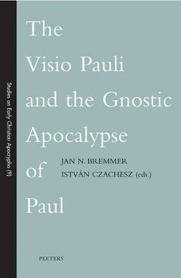 The Visio Pauli and the Gnostic Apocalypse of Paul by J. N. Bremmer 9789042918511