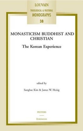 Monasticism Buddhist and Christian: The Korean Experience by Sunghae Kim 9789042920606