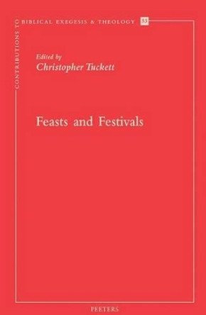 Feasts and Festivals by C. M. Tuckett 9789042922624