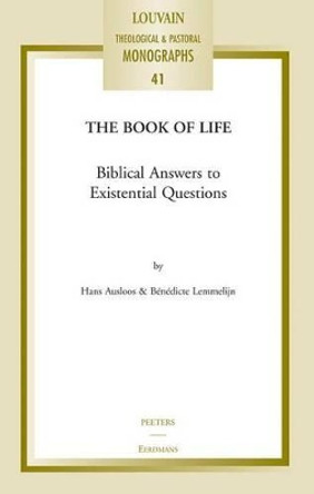 The Book of Life: Biblical Answers to Existential Questions by Hans Ausloos 9789042922969