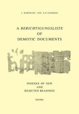 A Berichtigungsliste of Demotic Documents. C. Indexes of New and Rejected Readings by I. Hartmann 9789042929005