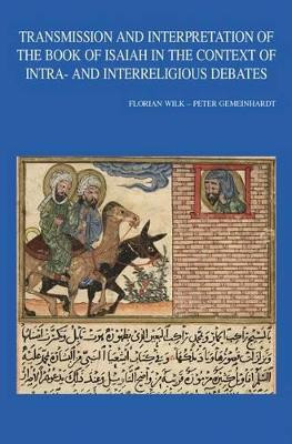 Transmission and Interpretation of the Book of Isaiah in the Context of Intra- and Interreligious Debates by F. Wilk 9789042933088