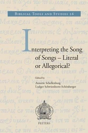 Interpreting the Song of Songs - Literal or Allegorical? by A. Schellenberg 9789042933743