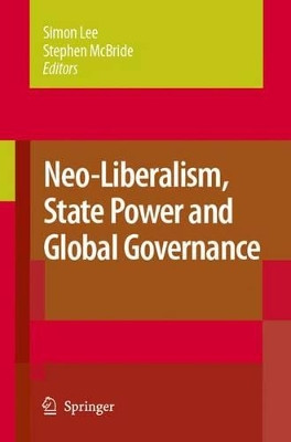 Neo-Liberalism, State Power and Global Governance by Simon Lee 9789048175710