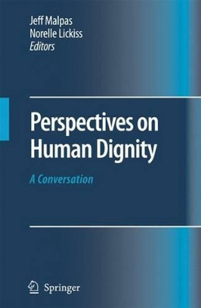 Perspectives on Human Dignity: A Conversation by Jeff Malpas 9789048175949