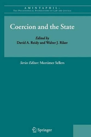 Coercion and the State by David A. Reidy 9789048177486