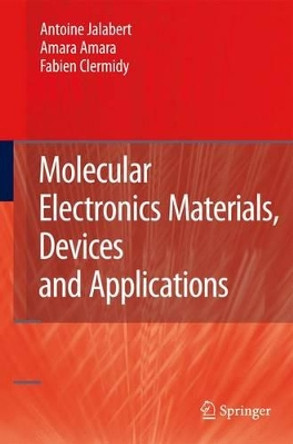 Molecular Electronics Materials, Devices and Applications by Antoine Jalabert 9789048179268
