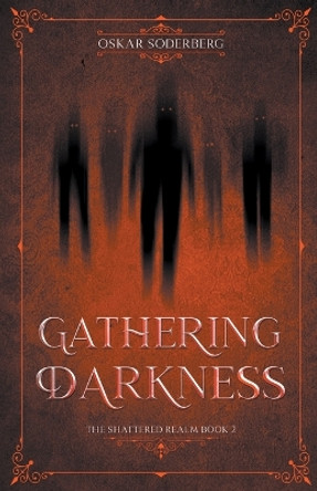 Gathering Darkness by Oskar Soderberg 9789198826166