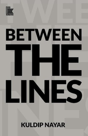 Between the Lines by Kuldeep Nayar 9789322008284