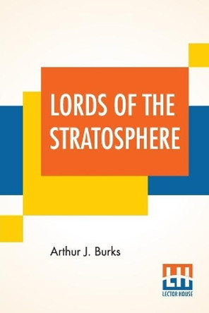 Lords Of The Stratosphere: A Complete Novelette by Arthur J Burks 9789353366179