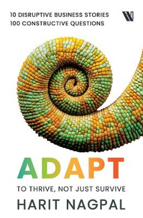 Adapt: To Thrive, not just Survive by Harit Nagpal 9789360452964