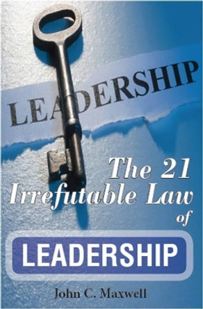 The 21 Irrefutable Law of Leadership by John C. Maxwell 9789387873216