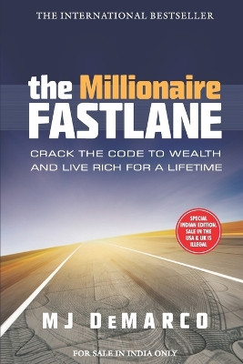 The Millionaire Fastlane: Crack the Code to Wealth and Live Rich for a Lifetime by M.J. Demarco 9789390085491