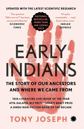 Early Indians: The Story of Our Ancestors and Where We Came From: 2021 by Tony Joseph 9789391165956