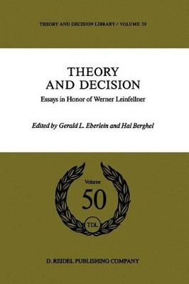 Theory and Decision: Essays in Honor of Werner Leinfellner by G.L. Eberlein 9789401082303