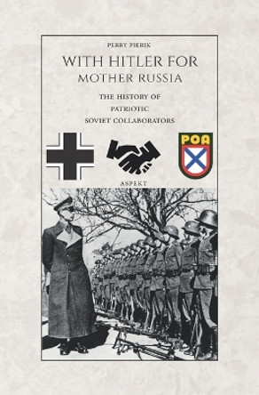 With Hitler for Mother Russia by Dr Perry Pierik 9789464628692