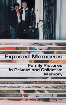 Exposed Memories: Family Pictures in Private and Collective Memory by Zsofia Ban 9789639776708