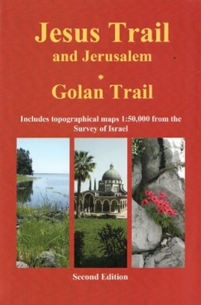 Jesus Trail & Jerusalem - The Golan Trail: Two trails in one ultralight guide by Jacob Saar 9789654205757