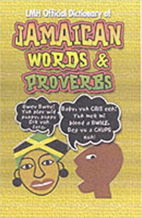 Lmh Official Dictionary Of Jamaican Words And Proverbs by Kevin Harris 9789768184306