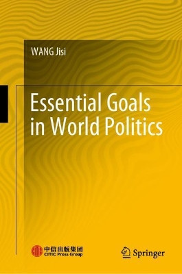 Essential Goals in World Politics by Jisi Wang 9789811605611