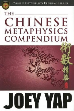 Chinese Metaphysics Compendium by Joey Yap 9789833332656