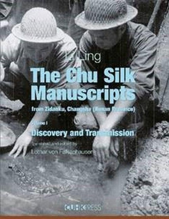 The Chu Silk Manuscripts from Zidanku, Changsha (Hunan Province) (Volume One) by Li Ling 9789882370975