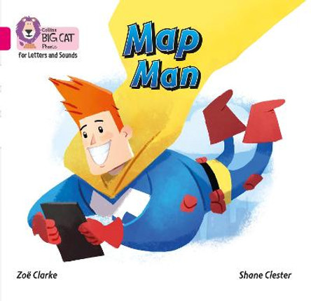 Collins Big Cat Phonics for Letters and Sounds - Map Man: Band 01A/Pink A by Zoe Clarke