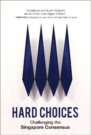 Hard Choices: Challenging the Singapore Consensus by Donald Low 9789971698164
