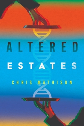 Altered Estates by Chris Mathison 9798886451238