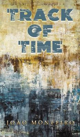 Track of Time by João Monteiro 9798886932621