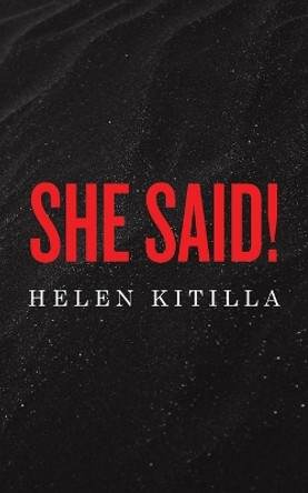 She Said! by Helen Kitilla 9798886936261