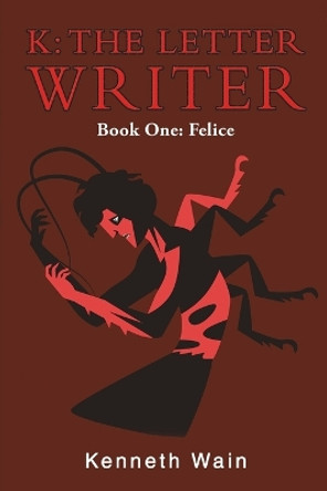 K: The Letter Writer by Kenneth Wain 9798886936445