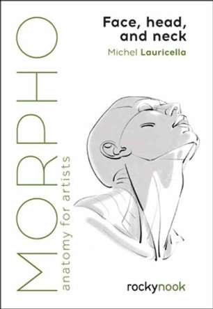 Morpho: Face, Head, and Neck by Michel Lauricella 9798888141649