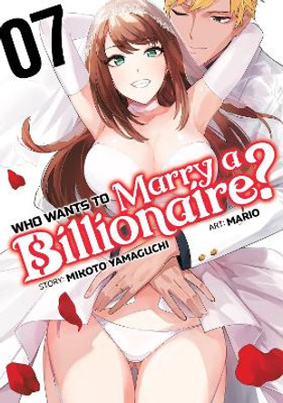 Who Wants to Marry a Billionaire? Vol. 7 by Mikoto Yamaguchi 9798888434208