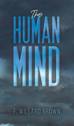 The Human Mind by F Willard Brown 9798889105336
