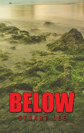 Below by Stuart Lee 9798889109181