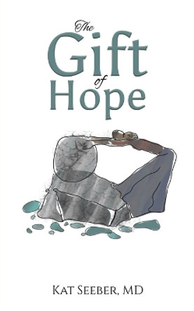 The Gift of Hope by Kat Seeber 9798891551077