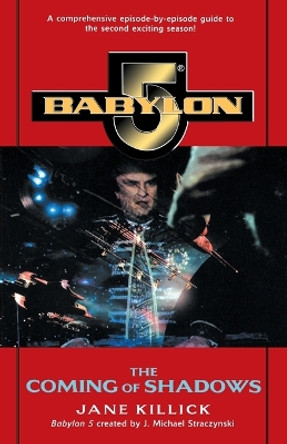 Babylon 5: The Coming of Shadows by Jane Killick 9780345424488