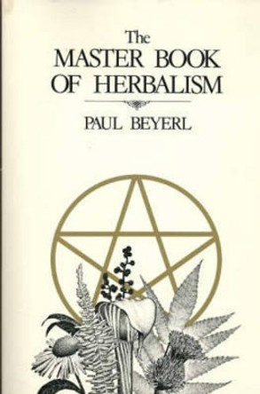 The Master Book of Herbalism by Paul Beyerl 9780919345539