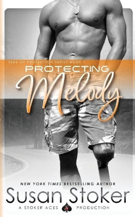 Protecting Melody by Susan Stoker 9780990738879