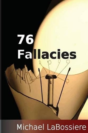 76 Fallacies by Michael Cooper Labossiere 9781482786248