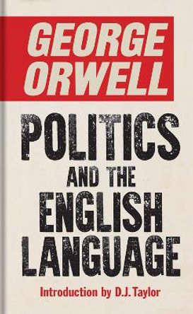 Politics and the English Language by George Orwell 9781851246021