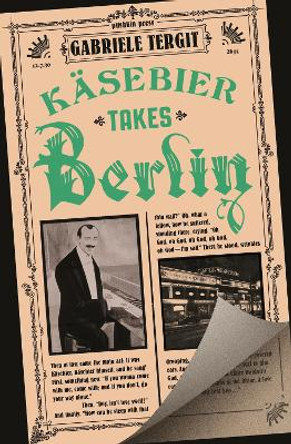 Käsebier Takes Berlin by Gabriele Tergit