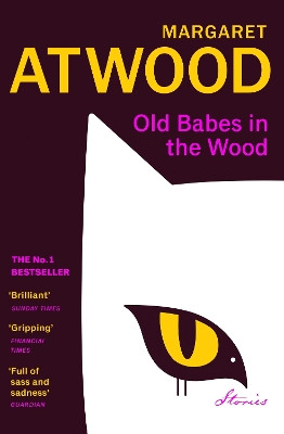 Old Babes in the Wood: The #1 Sunday Times Bestseller by Margaret Atwood 9781529925043